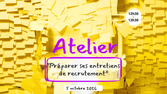 Atelier : Préparer ses entretiens de recrutement