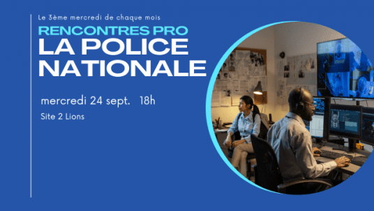 Rencontres Pros : la Police Nationale 
